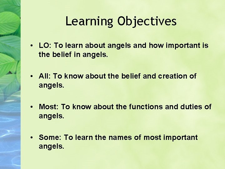 Learning Objectives • LO: To learn about angels and how important is the belief