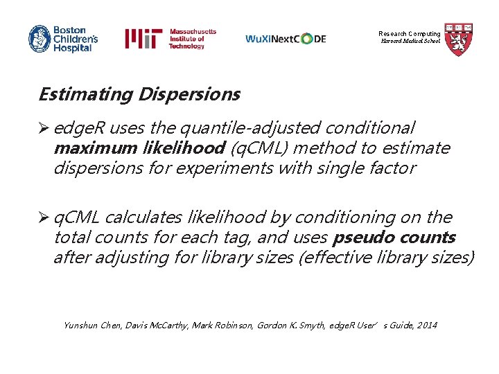 Research Computing Harvard Medical School Estimating Dispersions Ø edge. R uses the quantile-adjusted conditional