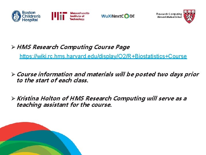 Research Computing Harvard Medical School Ø HMS Research Computing Course Page https: //wiki. rc.