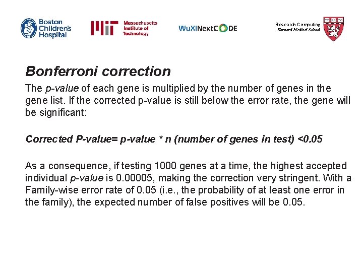 Research Computing Harvard Medical School Bonferroni correction The p-value of each gene is multiplied