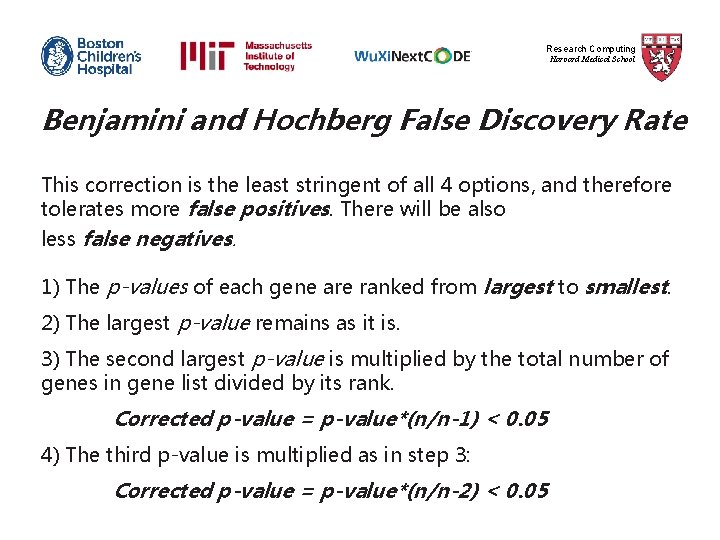 Research Computing Harvard Medical School Benjamini and Hochberg False Discovery Rate This correction is