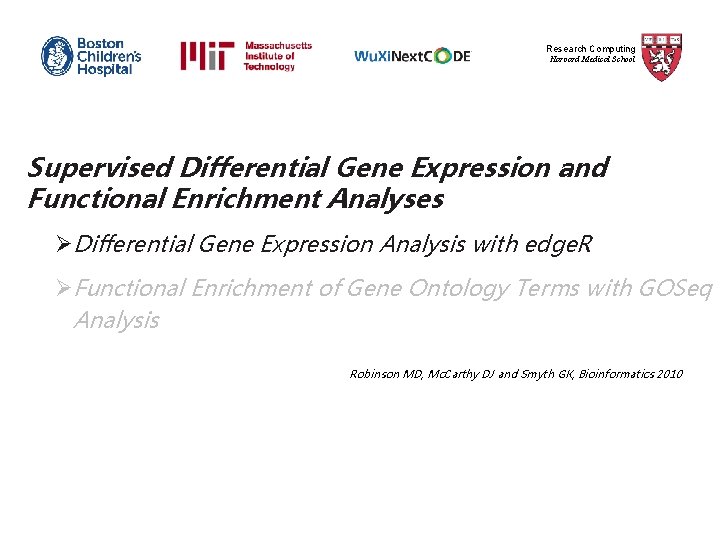 Research Computing Harvard Medical School Supervised Differential Gene Expression and Functional Enrichment Analyses ØDifferential