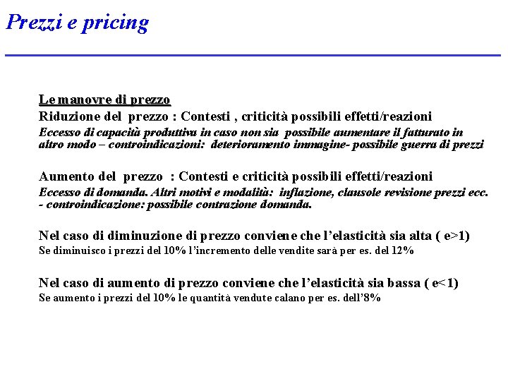 Prezzi e pricing Le manovre di prezzo Riduzione del prezzo : Contesti , criticità