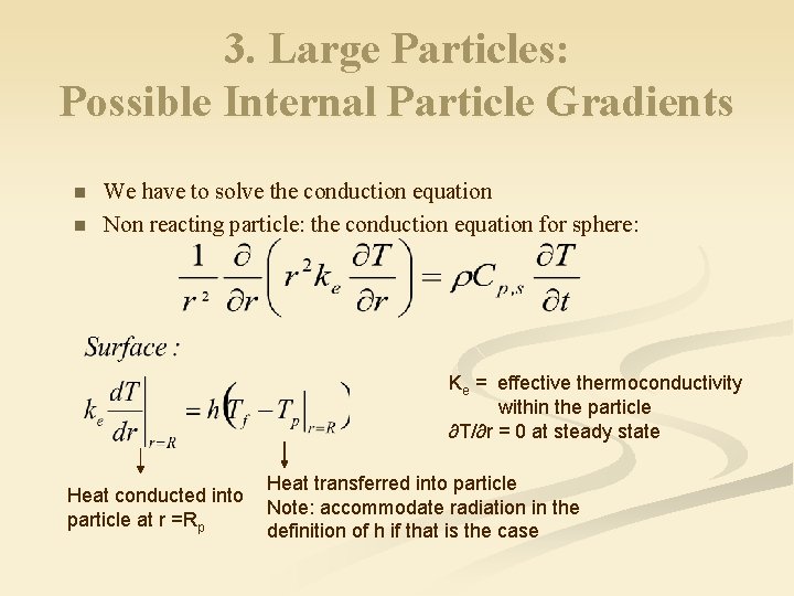 3. Large Particles: Possible Internal Particle Gradients n n We have to solve the