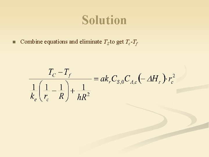 Solution n Combine equations and eliminate TS to get Tc-Tf 