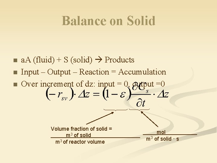 Balance on Solid n n n a. A (fluid) + S (solid) Products Input