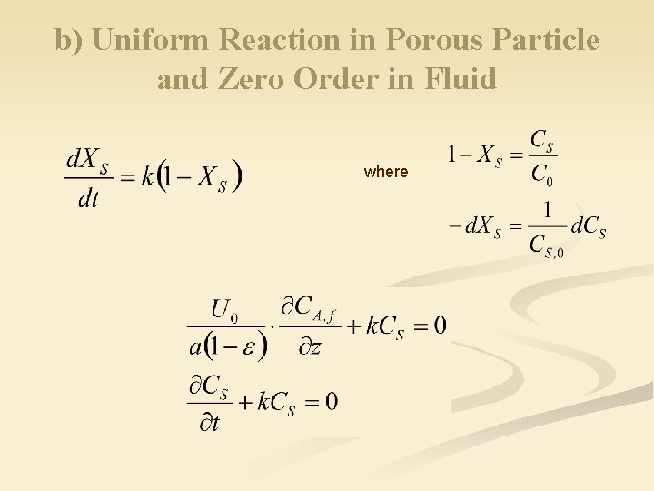 b) Uniform Reaction in Porous Particle and Zero Order in Fluid where 