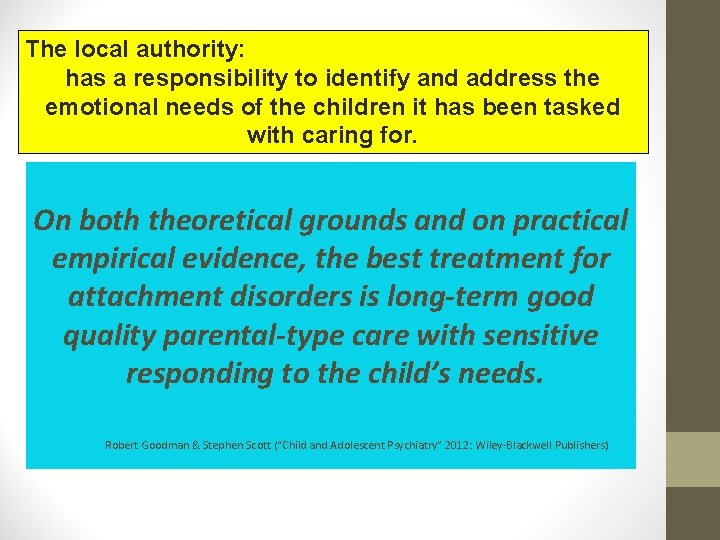 The local authority: has a responsibility to identify and address the emotional needs of