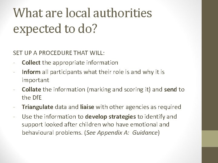 What are local authorities expected to do? SET UP A PROCEDURE THAT WILL: -