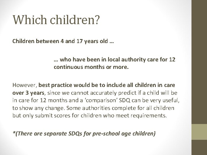 Which children? Children between 4 and 17 years old … … who have been