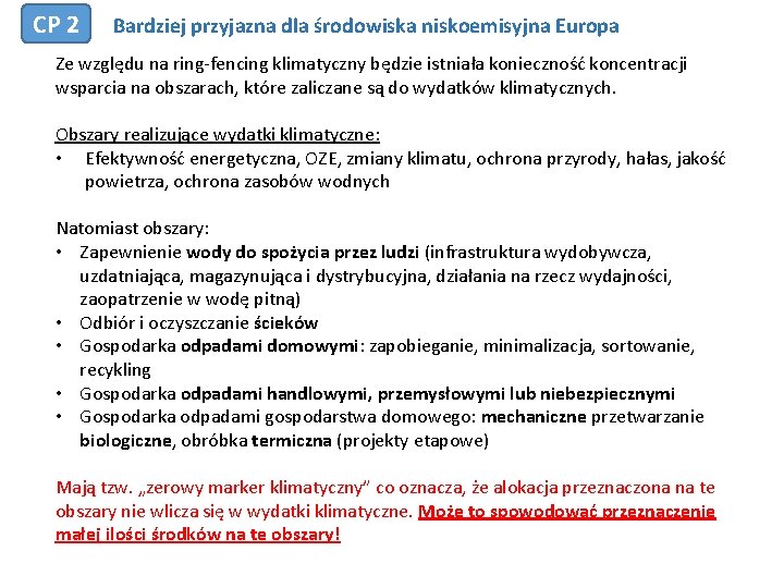 CP 2 Bardziej przyjazna dla środowiska niskoemisyjna Europa Ze względu na ring fencing klimatyczny