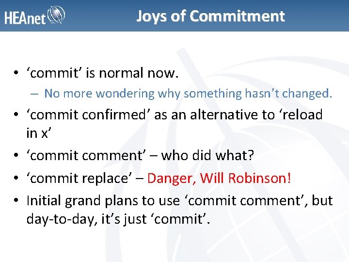 Joys of Commitment • ‘commit’ is normal now. – No more wondering why something