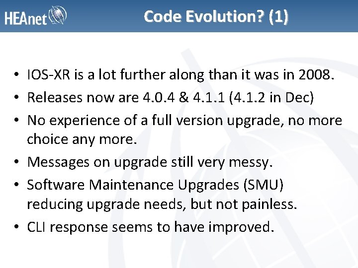 Code Evolution? (1) • IOS-XR is a lot further along than it was in