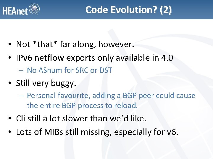 Code Evolution? (2) • Not *that* far along, however. • IPv 6 netflow exports