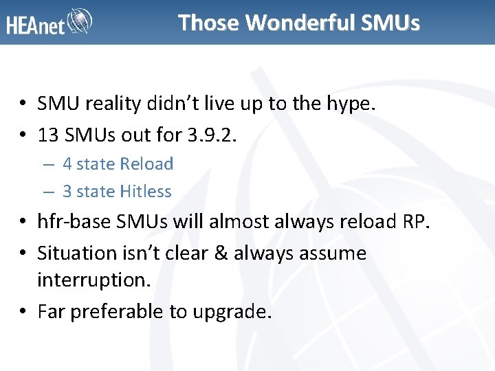 Those Wonderful SMUs • SMU reality didn’t live up to the hype. • 13