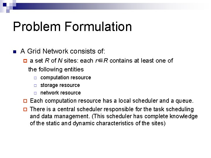Problem Formulation n A Grid Network consists of: p a set R of N Problem Formulation n A Grid Network consists of: p a set R of N