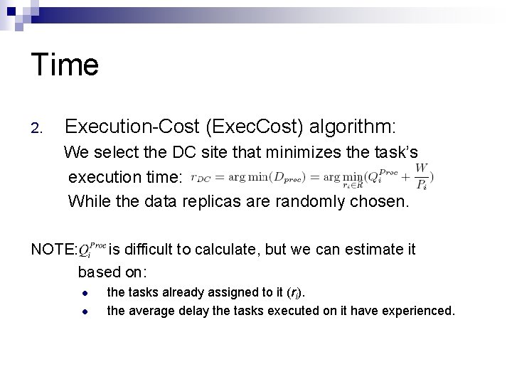 Time 2. Execution-Cost (Exec. Cost) algorithm: We select the DC site that minimizes the Time 2. Execution-Cost (Exec. Cost) algorithm: We select the DC site that minimizes the