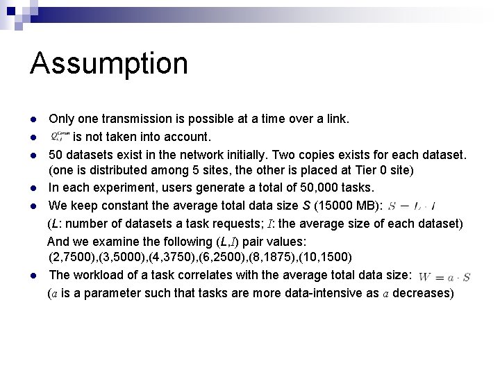Assumption l l l Only one transmission is possible at a time over a Assumption l l l Only one transmission is possible at a time over a