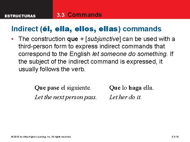 3. 3 Commands Indirect (él, ella, ellos, ellas) commands • The construction que +