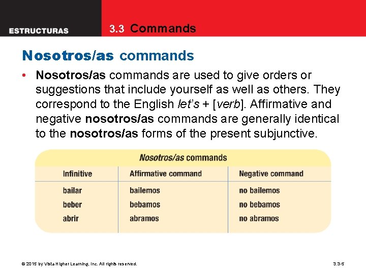 3. 3 Commands Nosotros/as commands • Nosotros/as commands are used to give orders or