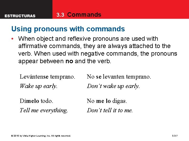 3. 3 Commands Using pronouns with commands • When object and reflexive pronouns are