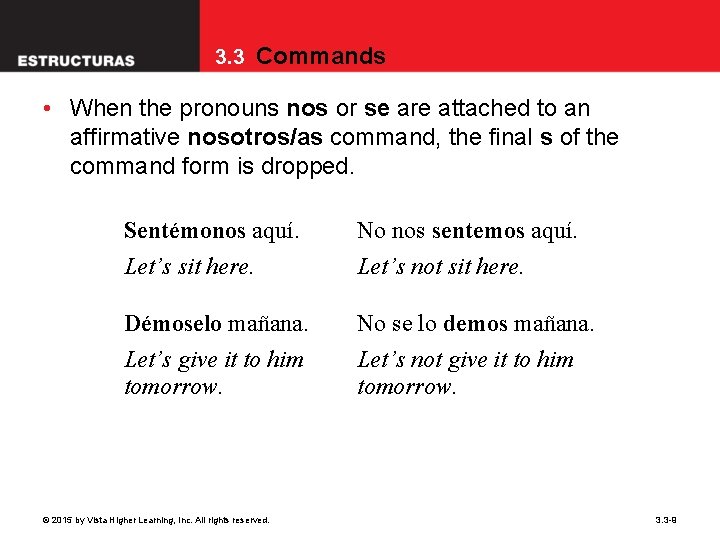 3. 3 Commands • When the pronouns nos or se are attached to an