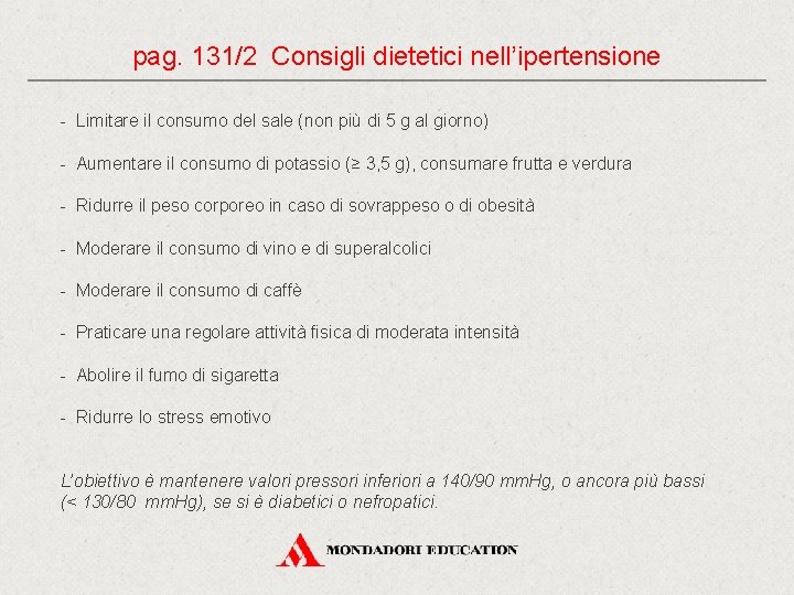 pag. 131/2 Consigli dietetici nell’ipertensione - Limitare il consumo del sale (non più di