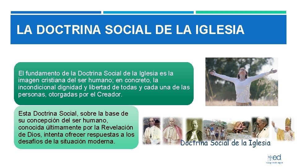 LA DOCTRINA SOCIAL DE LA IGLESIA El fundamento de la Doctrina Social de la