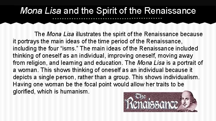 Mona Lisa and the Spirit of the Renaissance The Mona Lisa illustrates the spirit