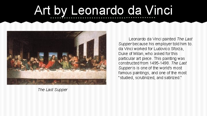 Art by Leonardo da Vinci painted The Last Supper because his employer told him
