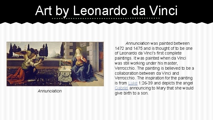 Art by Leonardo da Vinci Annunciation was painted between 1472 and 1475 and is