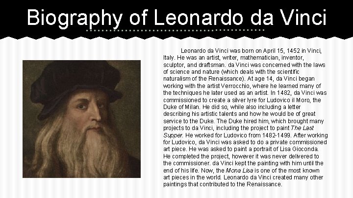 Biography of Leonardo da Vinci was born on April 15, 1452 in Vinci, Italy.