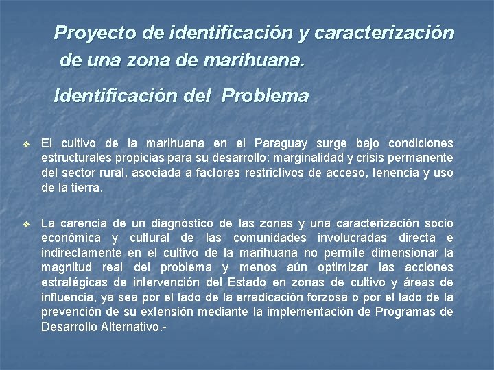Proyecto de identificación y caracterización de una zona de marihuana. Identificación del Problema v