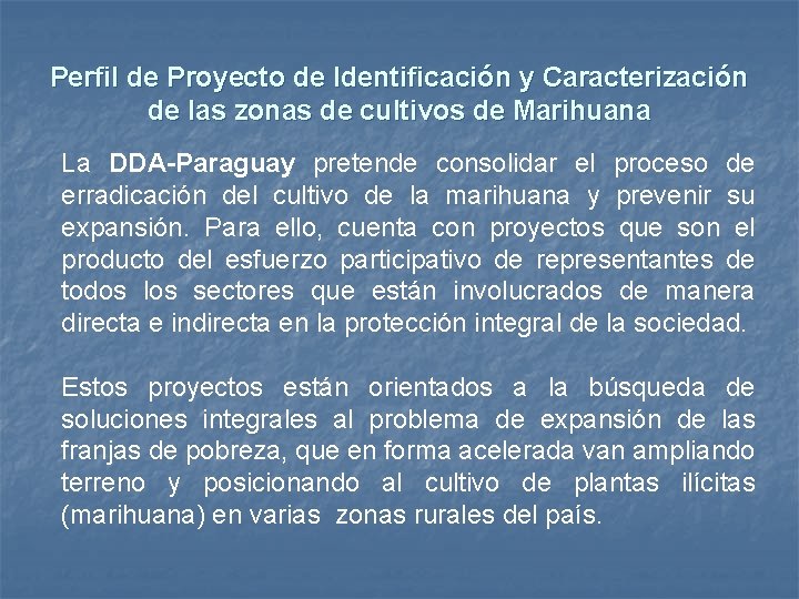 Perfil de Proyecto de Identificación y Caracterización de las zonas de cultivos de Marihuana