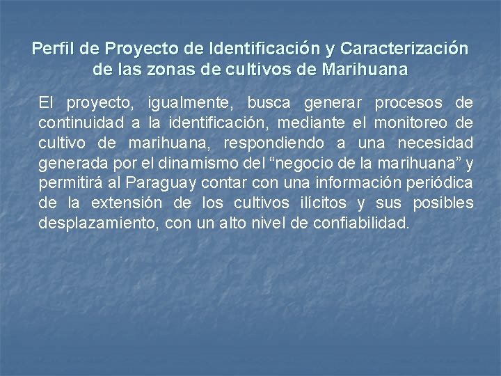 Perfil de Proyecto de Identificación y Caracterización de las zonas de cultivos de Marihuana