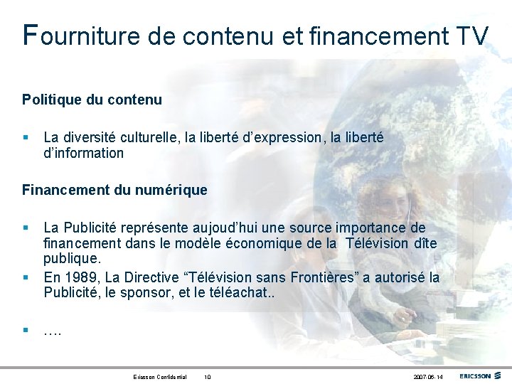 Fourniture de contenu et financement TV Politique du contenu § La diversité culturelle, la