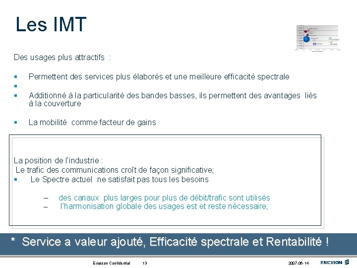 Les IMT Des usages plus attractifs : § § § Permettent des services plus