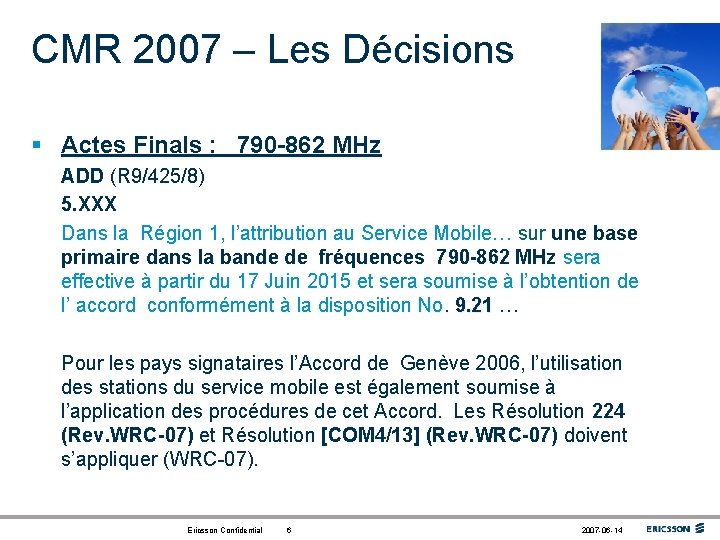 CMR 2007 – Les Décisions § Actes Finals : 790 -862 MHz ADD (R