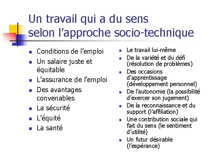 Un travail qui a du sens selon l’approche socio-technique n n n n Conditions