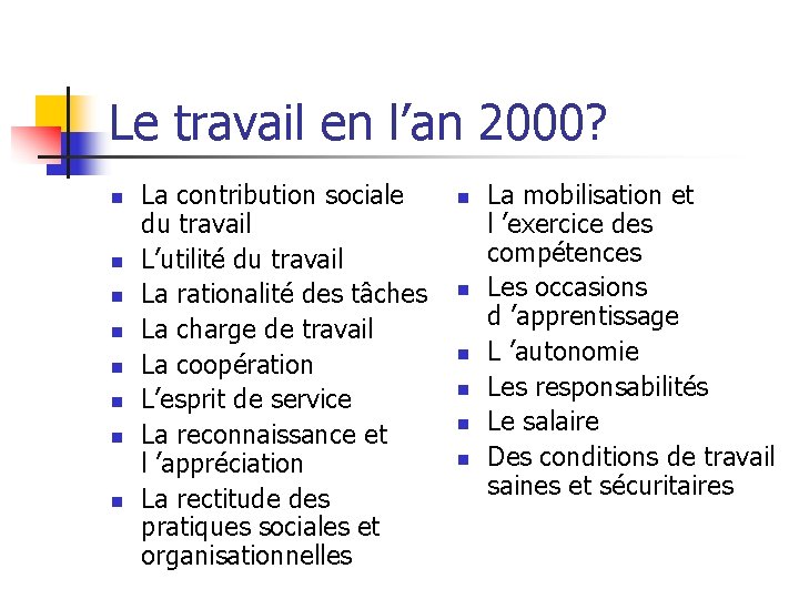 Le travail en l’an 2000? n n n n La contribution sociale du travail