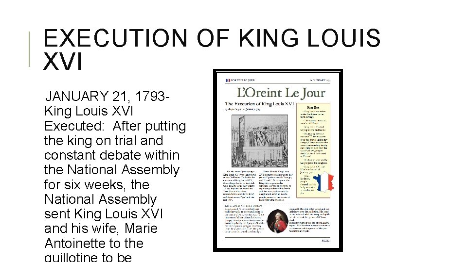 EXECUTION OF KING LOUIS XVI JANUARY 21, 1793 King Louis XVI Executed: After putting