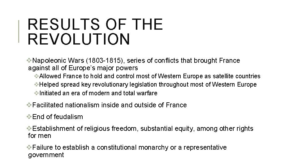 RESULTS OF THE REVOLUTION v. Napoleonic Wars (1803 -1815), series of conflicts that brought