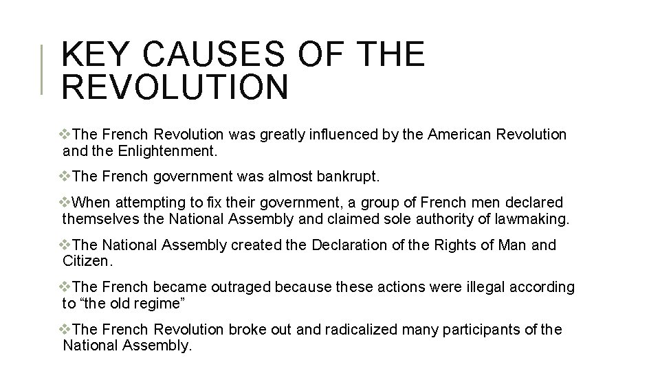 KEY CAUSES OF THE REVOLUTION v. The French Revolution was greatly influenced by the