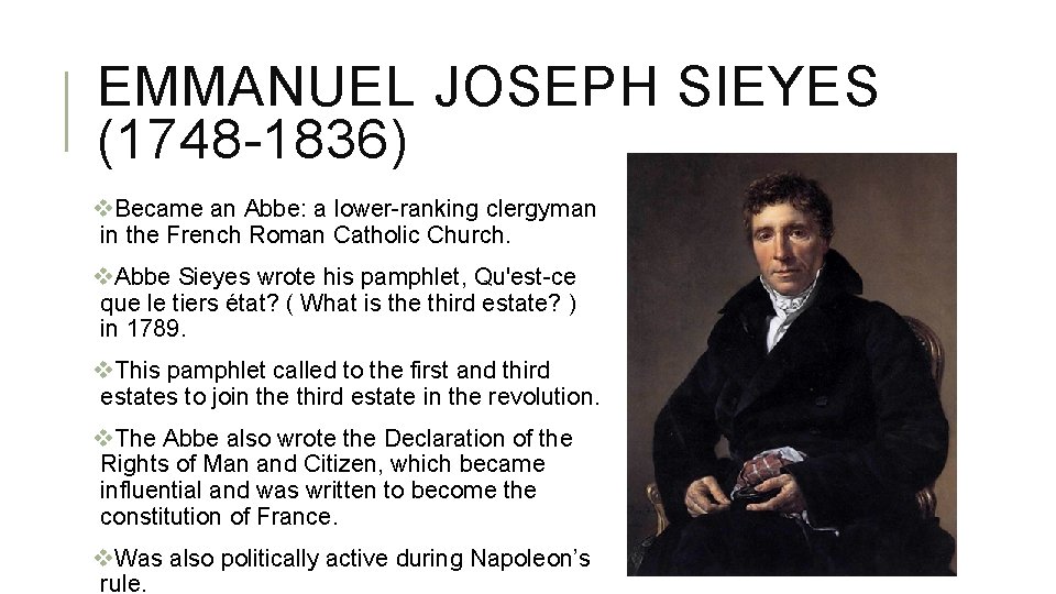 EMMANUEL JOSEPH SIEYES (1748 -1836) v. Became an Abbe: a lower-ranking clergyman in the