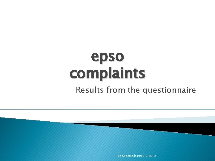 epso complaints Results from the questionnaire epso complaints 5 2 2010 