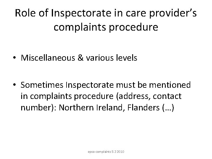 Role of Inspectorate in care provider’s complaints procedure • Miscellaneous & various levels •