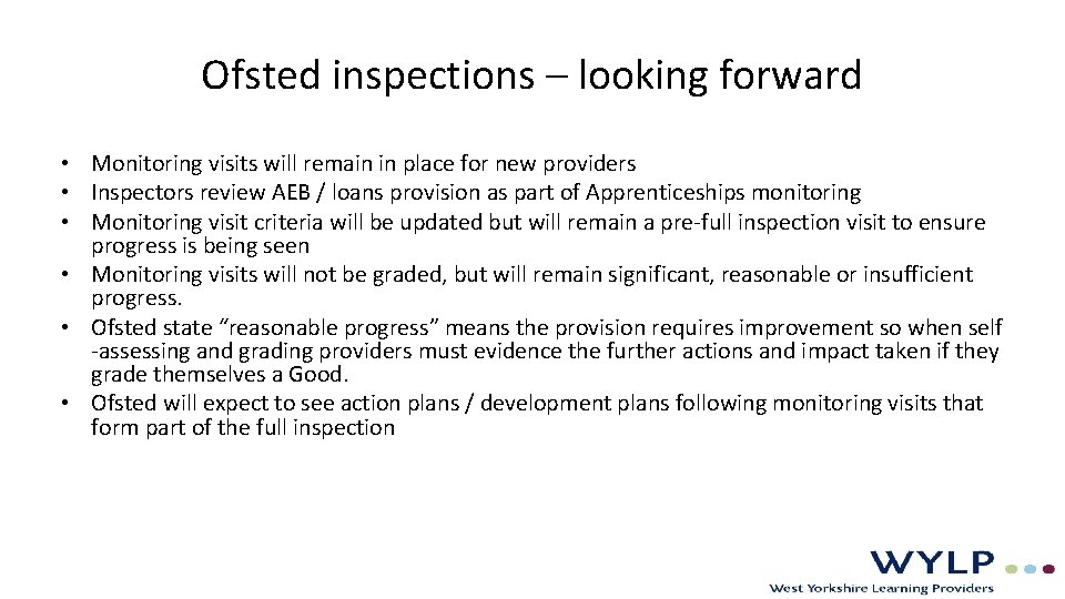 Ofsted inspections – looking forward • Monitoring visits will remain in place for new