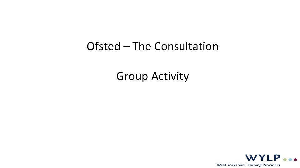 Ofsted – The Consultation Group Activity 