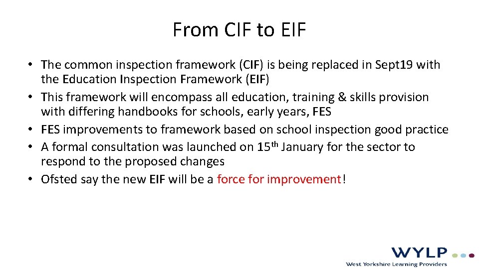 From CIF to EIF • The common inspection framework (CIF) is being replaced in