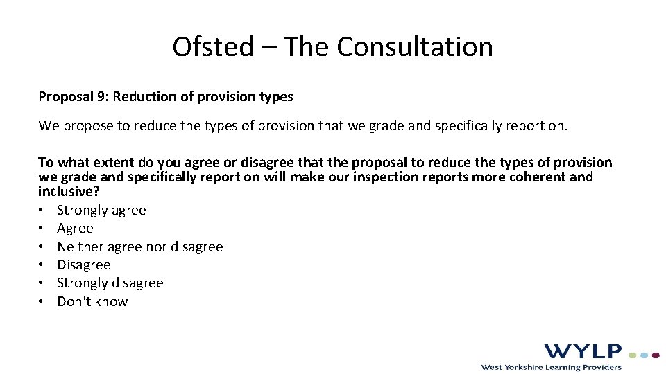 Ofsted – The Consultation Proposal 9: Reduction of provision types We propose to reduce Ofsted – The Consultation Proposal 9: Reduction of provision types We propose to reduce